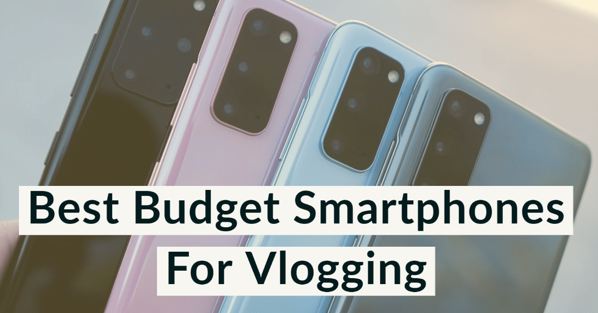 Kerkbank smog voertuig Top 10 Best Budget Smartphones For Vlogging (2022)