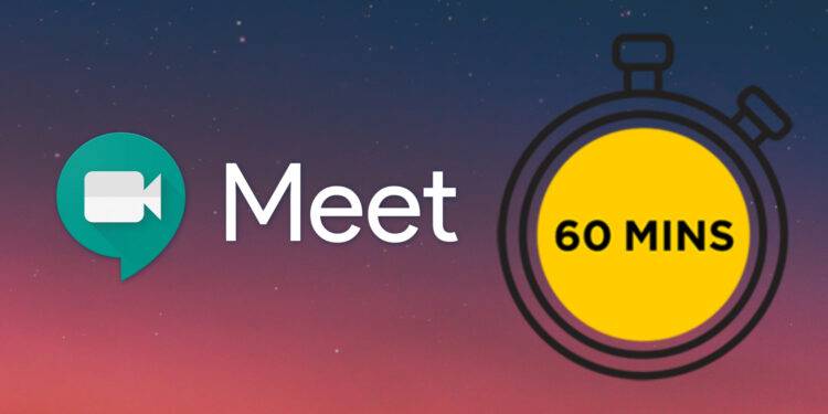 Google Meet Limit Calls To 60 Minutes
