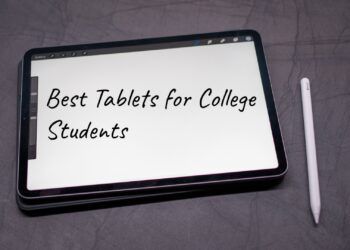 Best Tablets for College Students