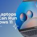 Top 10 Laptops That Can Run Windows 11 Best Windows 11 Laptops