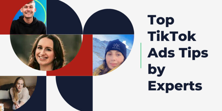 TikTok Ads Tips by experts