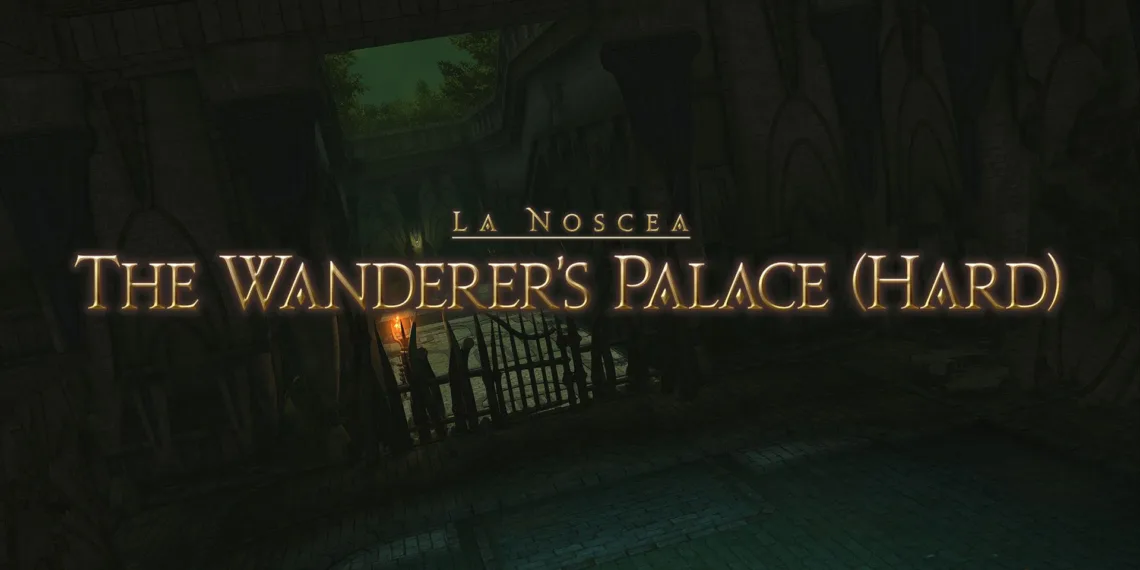Final Fantasy XIV: Complete Guide to The Wanderer’s Palace Dungeon