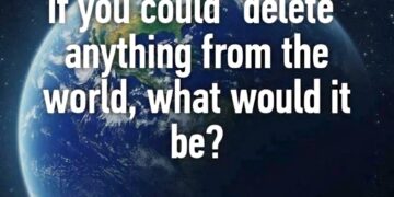 What would you delete?