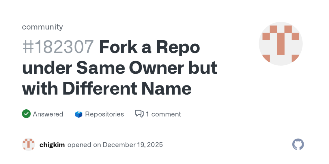 How to Fork a GitHub Repo with the Same Owner but a Different Name