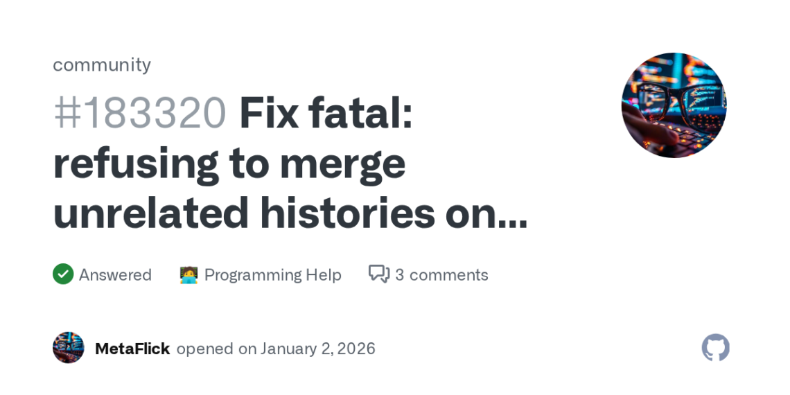 How to Resolve 'Refusing to Merge Unrelated Histories' in GitHub Pulls