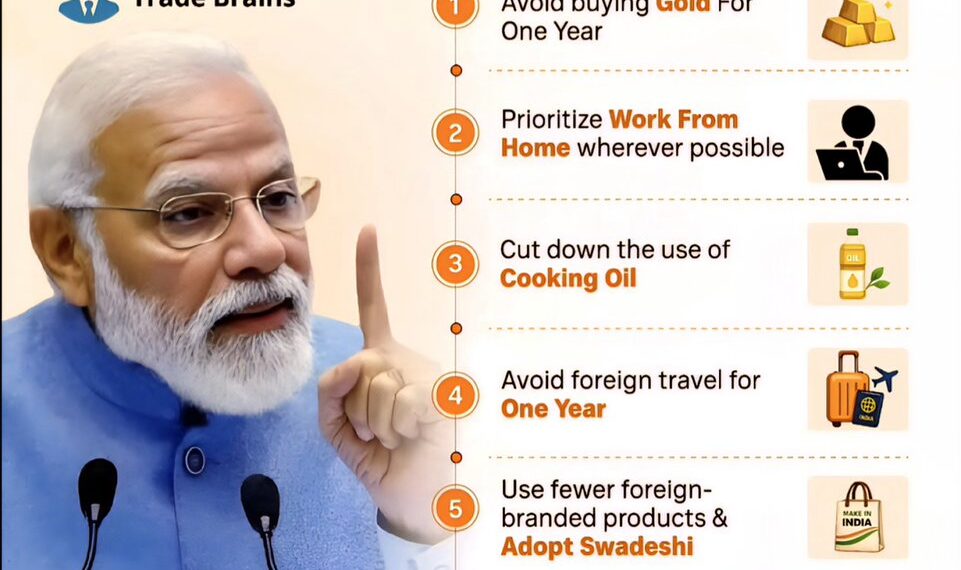 PM MODI’S 7 APPEALS TO THE NATION
1. Avoid buying Gold for One Year
2. Prio